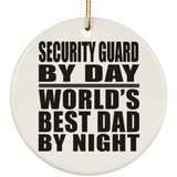 Security Guard By Day World's Best Dad By Night - Circle Ornament