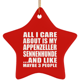 All I Care About Is My Appenzeller Sennenhunde - Star Ornament