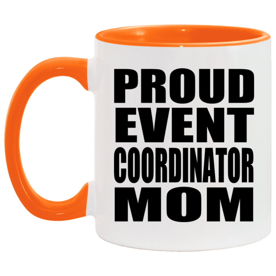 Proud Event Coordinator Mom - 11oz Accent Mug Orange