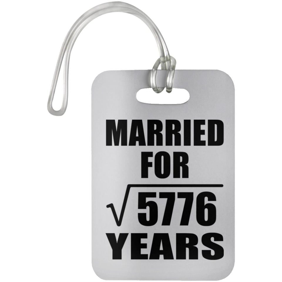 76th Anniversary Married For Square Root of 5776 Years - Luggage Bag Tag