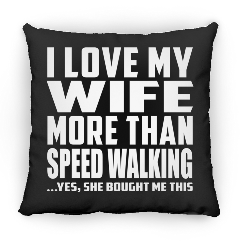I Love My Wife More Than Speed Walking - Throw Pillow Black