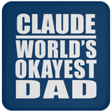 Claude World's Okayest Dad - Drink Coaster