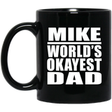Mike World's Okayest Dad - 11 Oz Coffee Mug Black