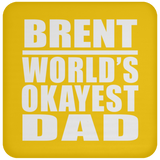 Brent World's Okayest Dad - Drink Coaster