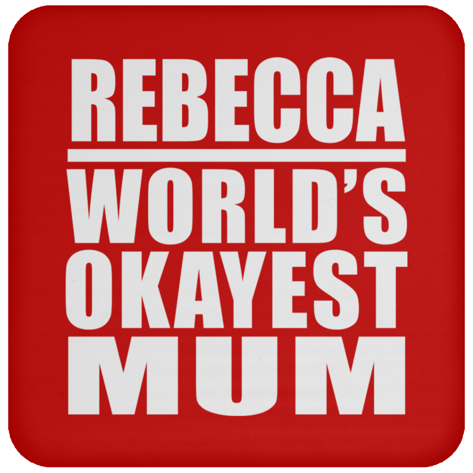 Rebecca World's Okayest Mum - Drink Coaster