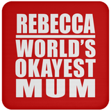 Rebecca World's Okayest Mum - Drink Coaster
