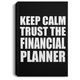 Keep Calm and Trust The Financial Planner - Canvas Portrait