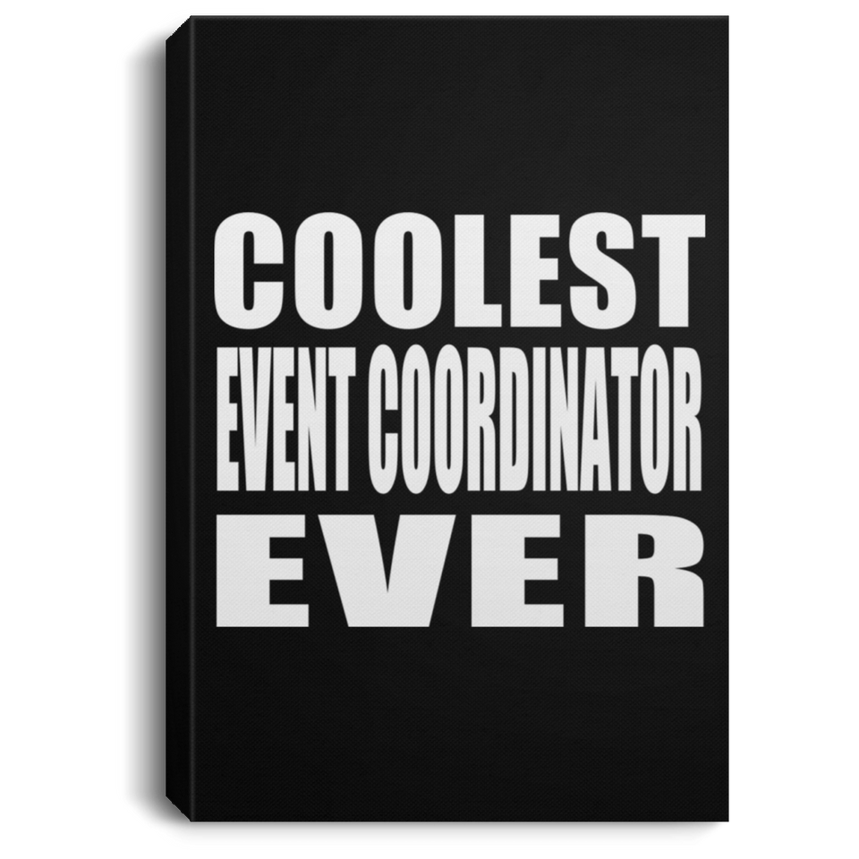 Coolest Event Coordinator Ever - Canvas Portrait