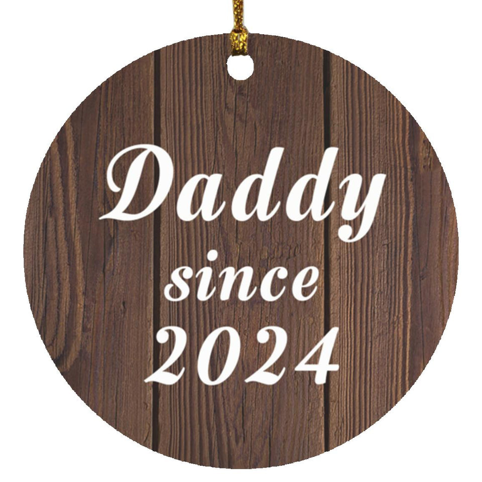 Daddy Since 2024 - Circle Ornament D