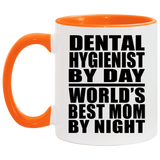 Dental Hygienist By Day World's Best Mom By Night - 11oz Accent Mug Orange