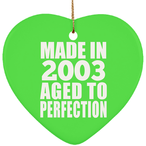 21st Birthday Made In 2003 Aged to Perfection - Heart Ornament