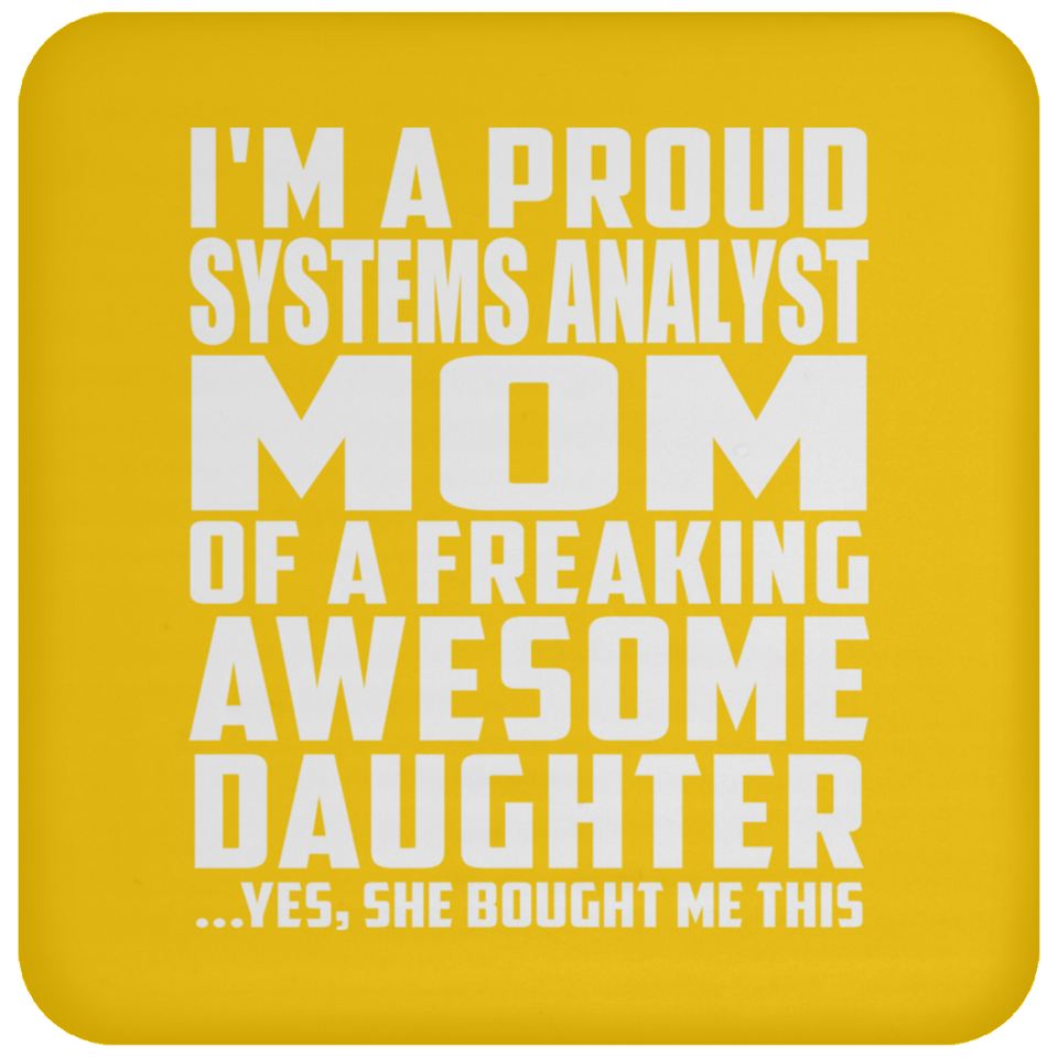 Proud Systems Analyst Mom Of Awesome Daughter - Drink Coaster