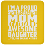Proud Systems Analyst Mom Of Awesome Daughter - Drink Coaster