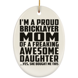 Proud Bricklayer Mom Of Awesome Daughter - Oval Ornament