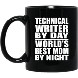 Technical Writer By Day World's Best Mom By Night - 11 Oz Coffee Mug Black