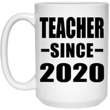 Teacher Since 2020 - 15oz Coffee Mug
