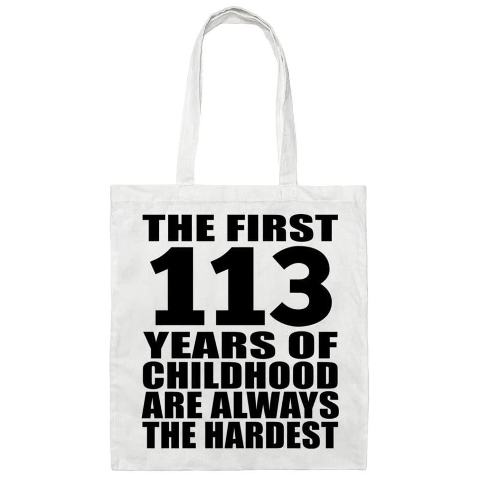 113th Birthday First 113 Years of Childhood Are The Hardest - Tote Bag White