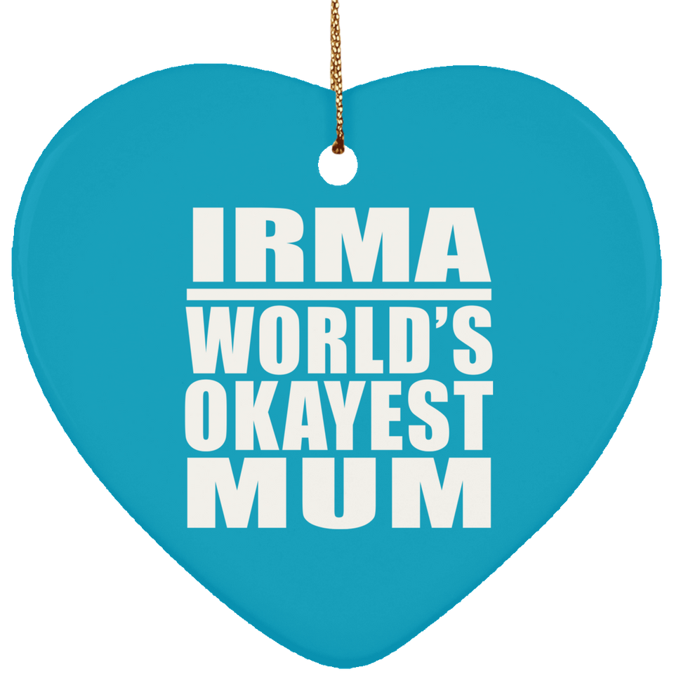 Irma World's Okayest Mum - Heart Ornament