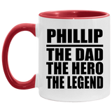 Phillip The Dad The Hero The Legend - 11oz Accent Mug Red