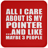 All I Care About Is My Pointer - Drink Coaster