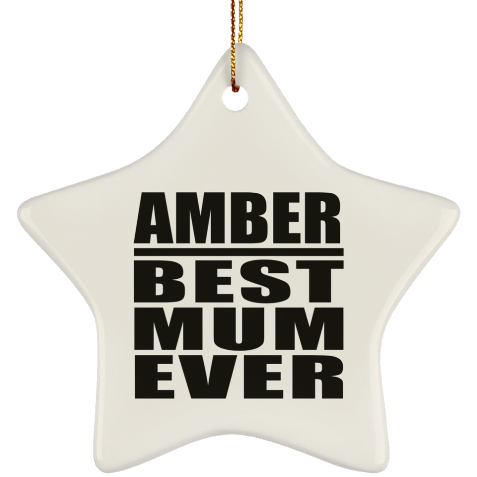 Amber Best Mum Ever - Star Ornament