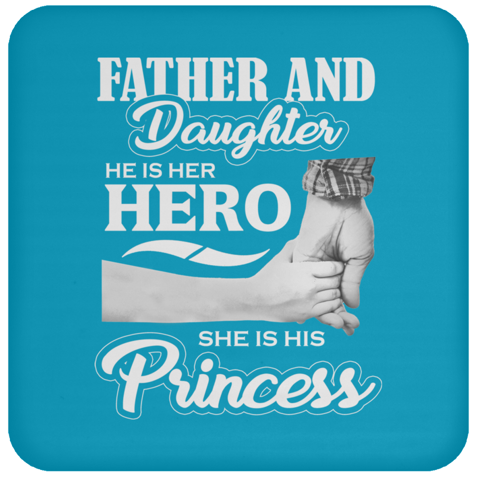 Father & Daughter, He is Her Hero, She is His Princess - Drink Coaster