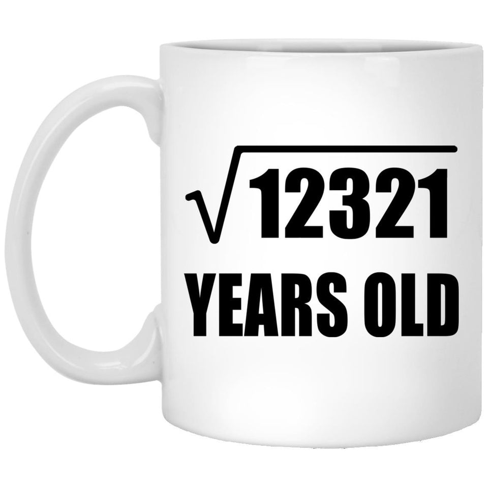 111th Birthday Square Root of 12321 Years Old - 11oz Coffee Mug