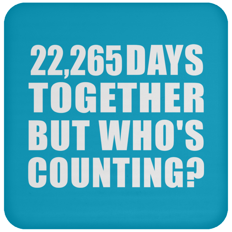 61st Anniversary 22,265 Days Together But Who's Counting - Drink Coaster