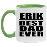 Erik Best Dad Ever - 11oz Accent Mug Green
