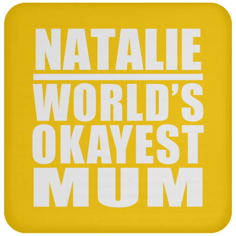 Natalie World's Okayest Mum - Drink Coaster
