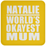 Natalie World's Okayest Mum - Drink Coaster