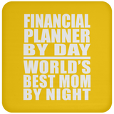 Financial Planner By Day World's Best Mom By Night - Drink Coaster