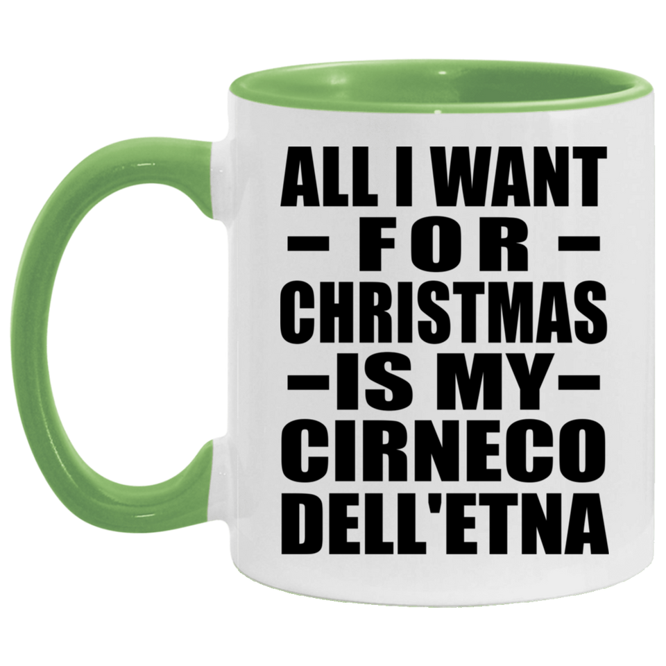 All I Want For Christmas Is My Cirneco Dell'etna - 11oz Accent Mug Green