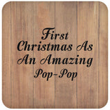 First Christmas As An Amazing Pop Pop - Drink Coaster C