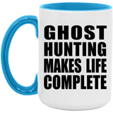 Ghost Hunting Makes Life Complete - 15oz Accent Mug Blue