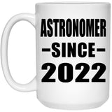 Astronomer Since 2022 - 15oz Coffee Mug