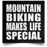 Mountain Biking Makes Life Special - Poster Square