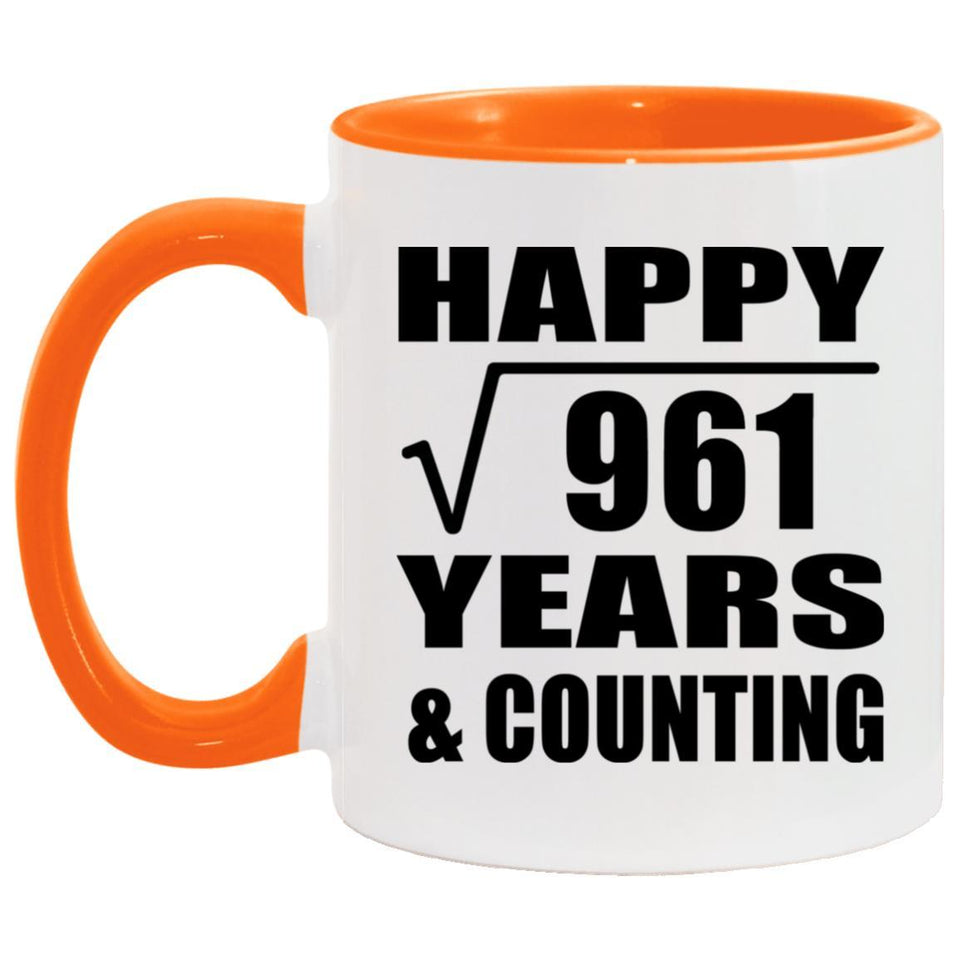 Happy 31st Anniversary Square Root of 961 Years & Counting - 11oz Accent Mug Orange