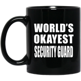 World's Okayest Security Guard - 11 Oz Coffee Mug Black