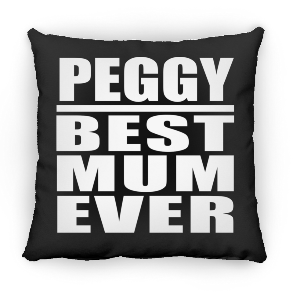 Peggy Best Mum Ever - Throw Pillow Black