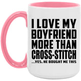 I Love My Boyfriend More Than Cross-Stitch - 15oz Accent Mug Pink