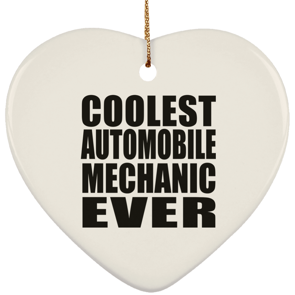 Coolest Automobile Mechanic Ever - Heart Ornament