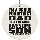Proud Podiatrist Dad Of Awesome Son - Circle Ornament
