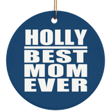 Holly Best Mom Ever - Circle Ornament