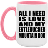 All I Need Is Love And My Entlebucher Mountain Dog - 15oz Accent Mug Pink