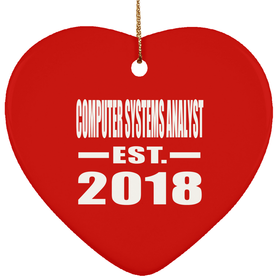 Computer Systems Analyst Established EST. 2018 - Heart Ornament