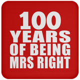 100th Anniversary 100 Years Of Being Mrs Right - Drink Coaster