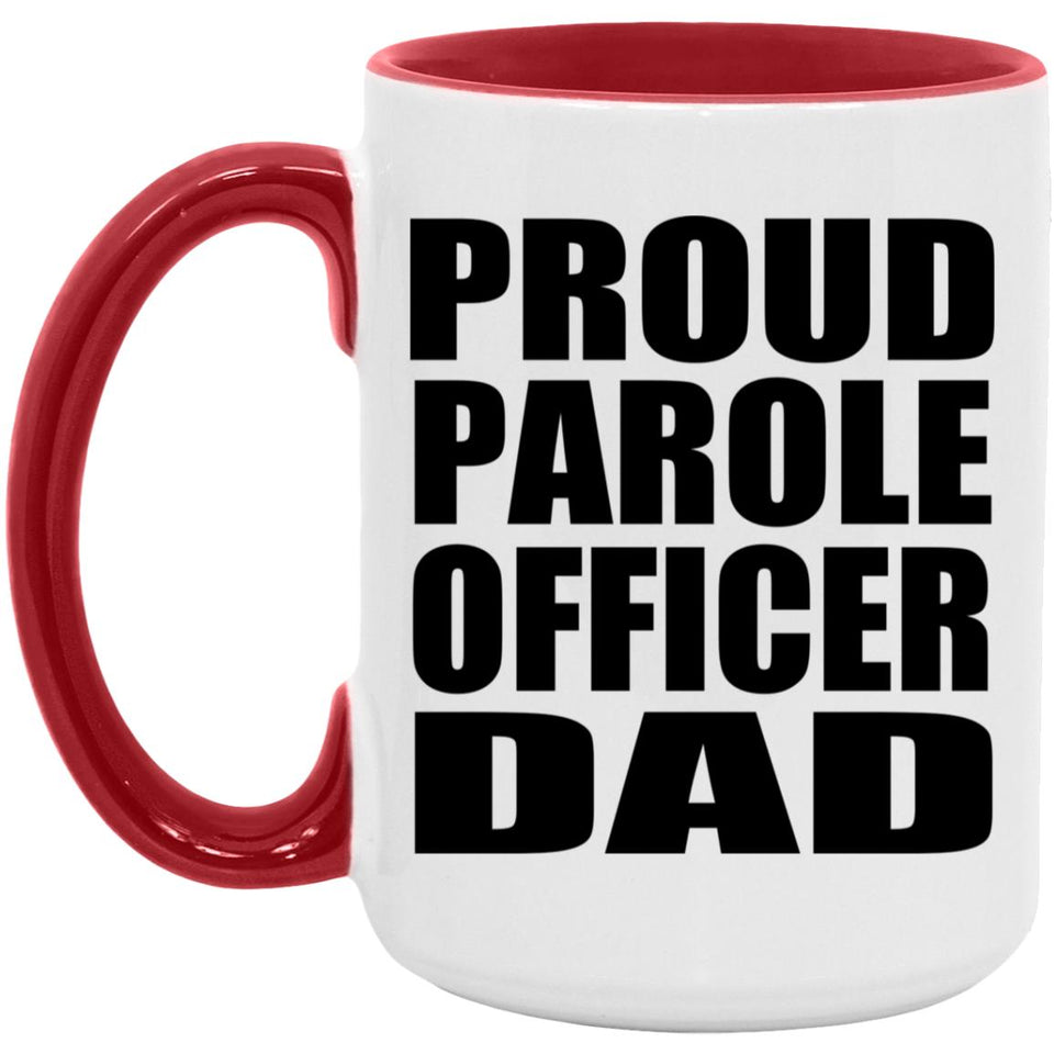Proud Parole Officer Dad - 15oz Accent Mug Red