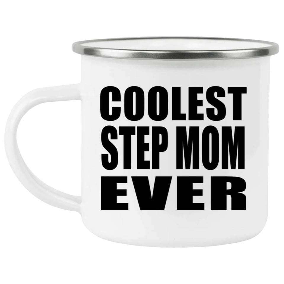 Coolest Step Mom Ever - 12oz Camping Mug