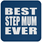 Best Step Mum Ever - Drink Coaster